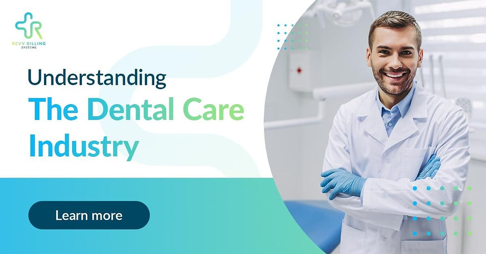 Understanding the Dental Care Industry