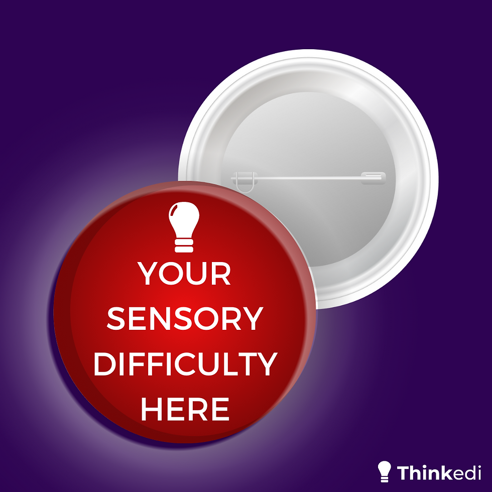 'Sensory Difficulty' Inclusion Pin Badge