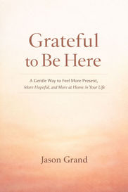 What Does It Mean to Be More Present in Your Life? A Gentle Way to Feel More Here