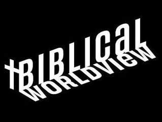 Every Believer in Christ Needs a Biblical Worldview!
