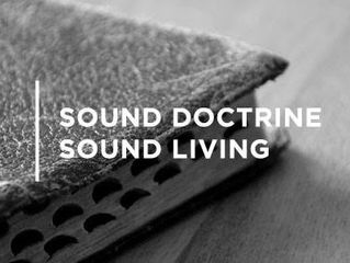 Sound Doctrine Is Too Important To Ignore! (Conclusion)