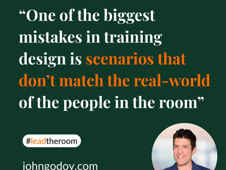 Match Training Scenarios to The Real World Experience of Your Audience
