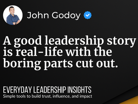 A good leadership story is real-life with the boring parts cut out.
