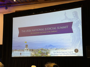 Santa Fe National Judicial Summit was a Success: Personally and Professionally!