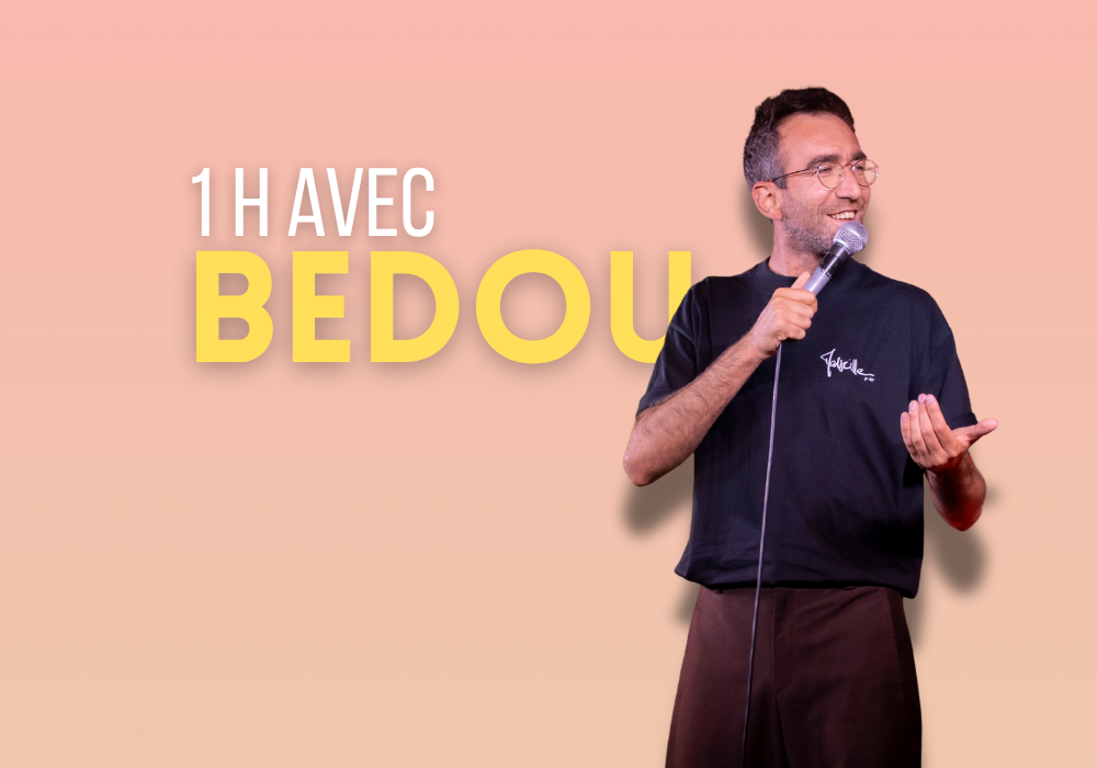 Affiche du spectacle 1 heure avec Bedou