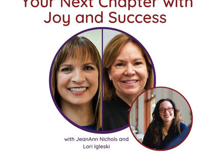 Career Pivots: Navigating Your Next Chapter with Joy and Success with JeanAnn Nichols and Lori Igleski
