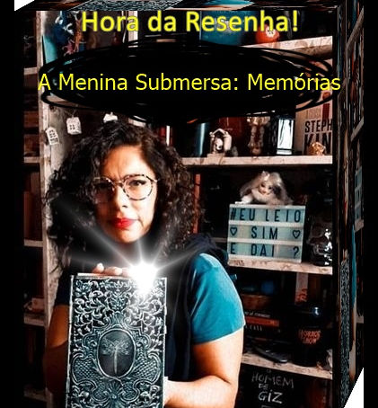 A Menina Submersa: Memórias