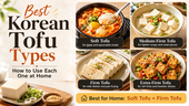 Premium Korean tofu types guide thumbnail featuring four tofu dishes—soft tofu stew, medium-firm tofu soup, firm tofu slices, and crispy extra-firm tofu stir-fry—with bold title text explaining how to use each type at home.