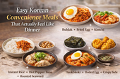 Easy Korean Convenience Meals That Actually Feel Like Dinner blog image featuring simple Korean meal combinations including buldak with fried egg and kimchi, instant rice with hot pepper tuna and roasted seaweed, and tteokbokki with boiled egg and a crispy side.