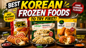 Bold Korean frozen foods thumbnail showing corn dogs, mandu dumplings, kimchi cheese rice balls, product packages, dipping sauce, and large clickable title text promoting Korean frozen foods to try first.