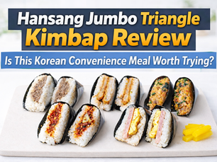 Blog thumbnail for a Hansang Jumbo Triangle Kimbap review, showing assorted halved triangle kimbap on a light serving board with bold headline text asking if this Korean convenience meal is worth trying.