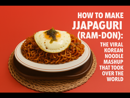 How to Make Jjapaguri (a.k.a. Ram-Don): The Viral Korean Noodle Mashup That Took Over the World