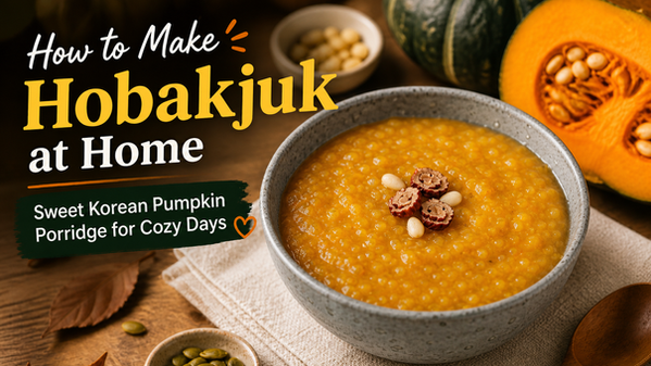 Thumbnail showing a bowl of textured golden hobakjuk Korean pumpkin porridge topped with pine nuts and jujube slices, with kabocha pumpkin and cozy “How to Make Hobakjuk at Home” text.