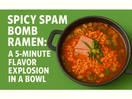 Spicy Spam Bomb Ramen Recipe