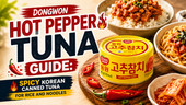 Landscape thumbnail showing a Dongwon Hot Pepper Tuna guide with a yellow hot pepper tuna can, spicy tuna rice bowl, noodles, kimchi, red chilies, and bold text reading “Hot Pepper Tuna Guide.”