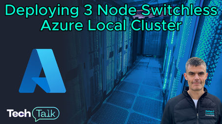 Deploying Azure Local in 3 Node Switchless Mode