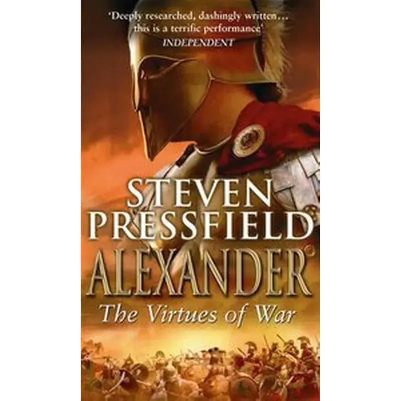 ALEXANDER: THE VIRTUES OF WAR - STEVEN PRESSFIELD