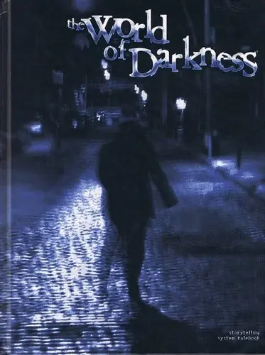 THE WORLD OF DARKNESS - STORYTELLING SYSTEM RULEBOOK