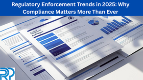 Regulatory Enforcement Trends in 2025: Why Compliance Matters More Than Ever