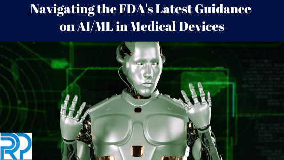 Navigating the FDA's Latest Guidance on AI/ML in Medical Devices