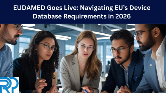 EUDAMED Goes Live: Navigating EU’s Device Database Requirements in 2026