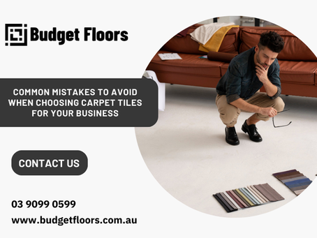 Common Mistakes to Avoid When Choosing Carpet Tiles for Your Business