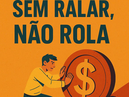 Sem Ralar, não Rola