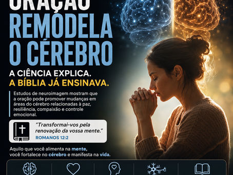 Renovar a Mente: Quando a Neurociência Confirma um Princípio Bíblico Milenar