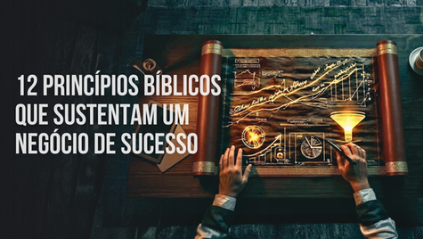 O Manual do CEO do Reino: Os 12 Princípios Bíblicos que Sustentam um Negócio de Sucesso