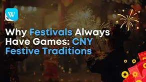 Why Festivals Always Have Games: CNY Festive Traditions