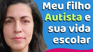 Meu filho autista e sua vida escolar com Caren Souza