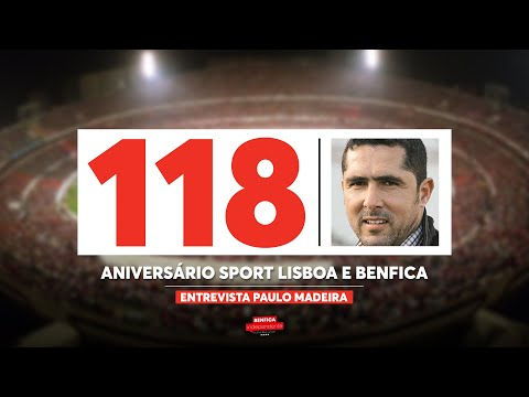 Entrevista Paulo Madeira | 118º Aniversário SLB