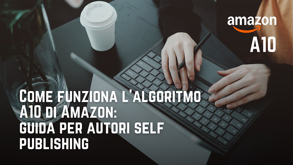 L’algoritmo A10 di Amazon: guida per autori self publishing