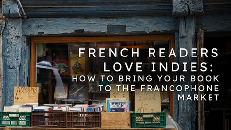 French Readers Love Indies: How to Bring Your Book to the Francophone Market