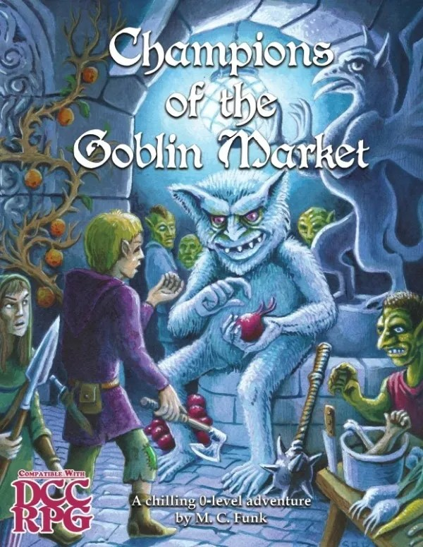 DCC: Champions of the Goblin Market