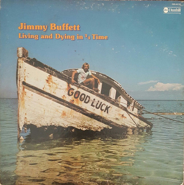 Jimmy Buffett – Living And Dying In 3/4 Time
