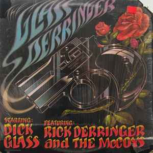 Dick Glass Featuring Rick Derringer And The McCoys ‎– The Glass Derringer