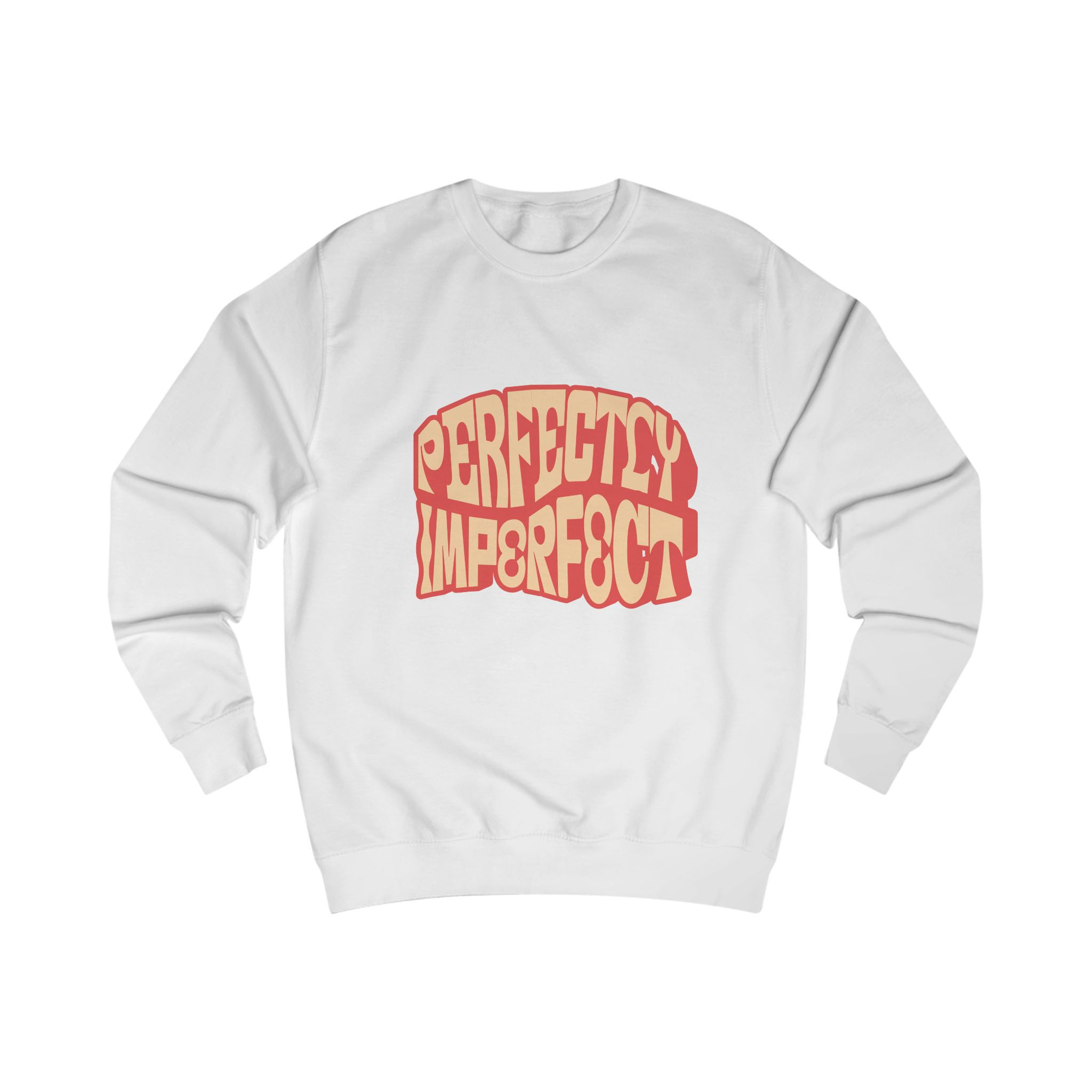 Perfectly Imperfect Sweatshirt - Unisex Humor Clothing