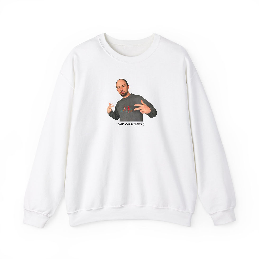 sup everybody crewneck