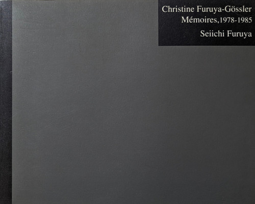 Seiichi Furuya 古屋誠一 memoires 1978-1985 古書・古本 | Liebbooks |Christine Furuya-Gossler Memoires