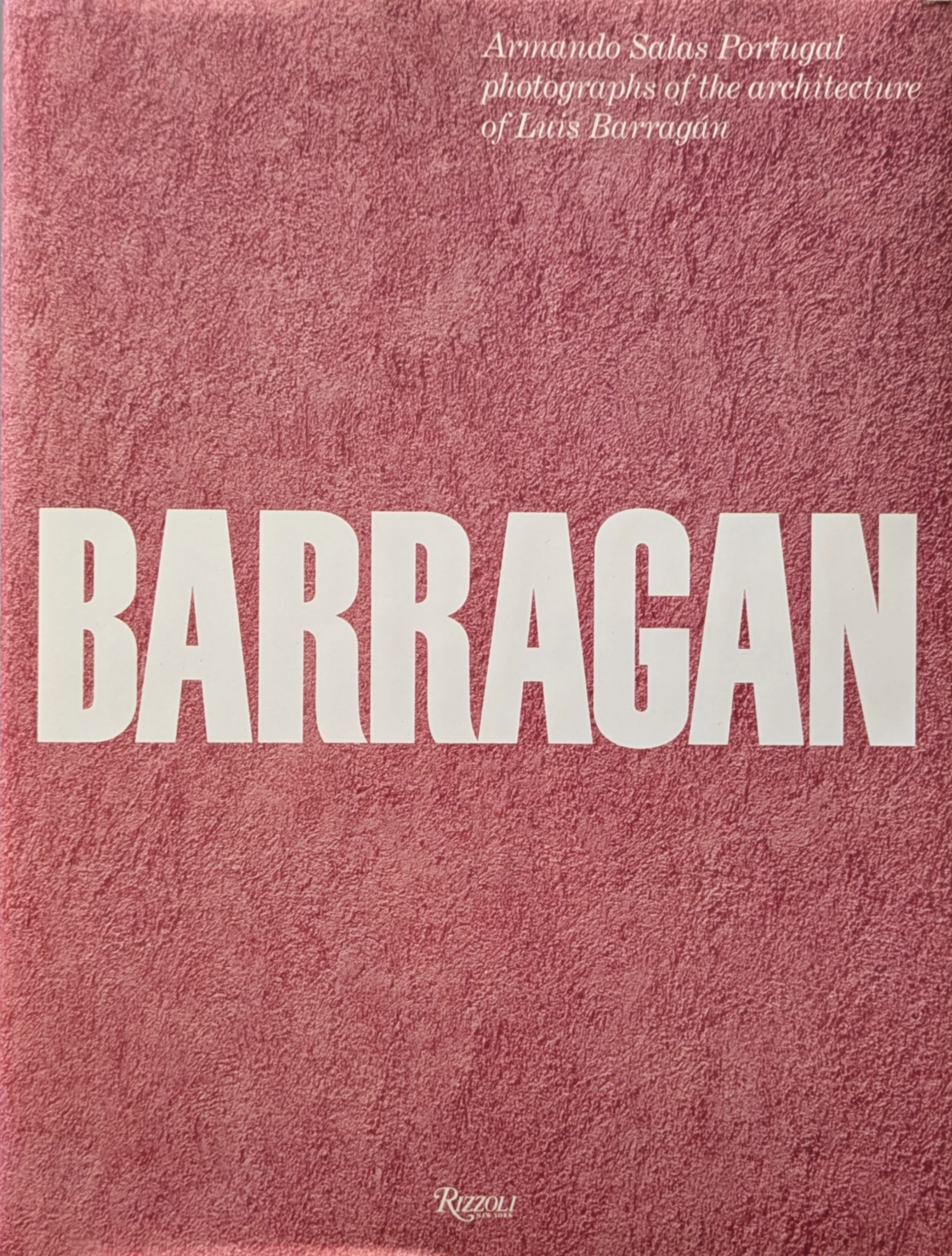 Barragan: Photographs of the Architecture of Luis Barragan