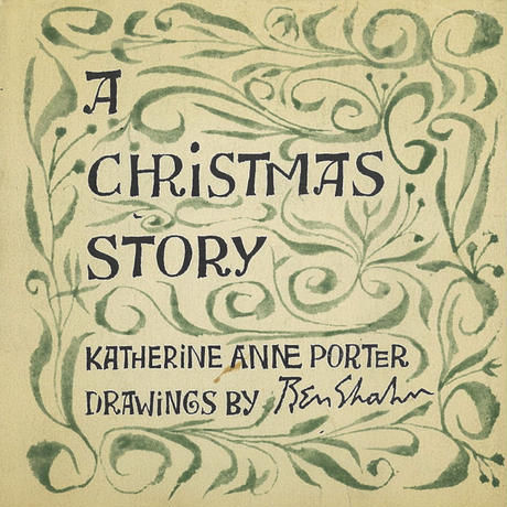 A Christmas story / Katherine Anne Porter . Ben Shahn