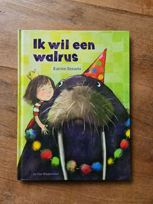 Ik wil een walrus van Katrien Benaets