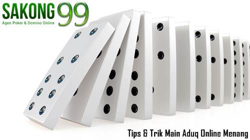 Tips & Trik Main Aduq Online Menang