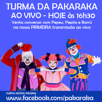 A TURMA DA PAKARAKA AO VIVO NA SUA PRIMEIRA TRANSMISSÃO PELO FACEBOOK.