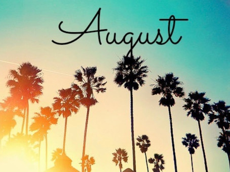 August Schedule! :)