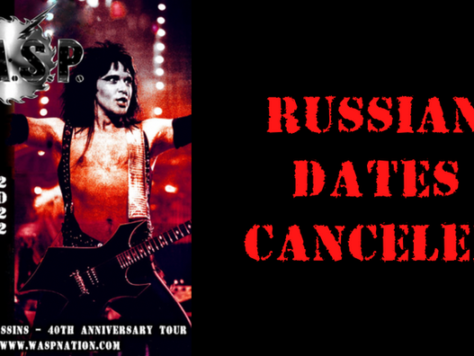W.A.S.P. Cancel Russian Shows