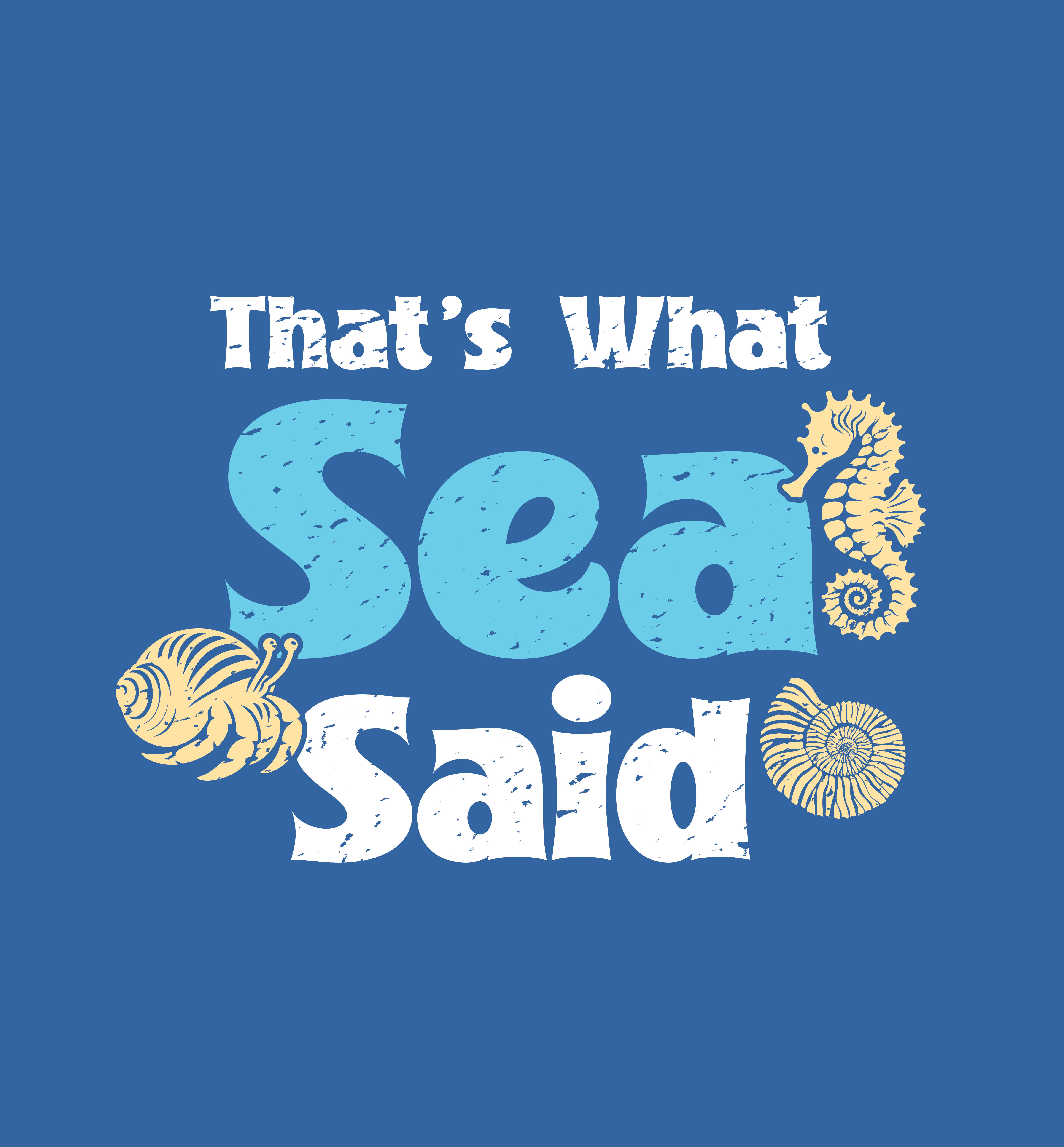 That's What Sea Said