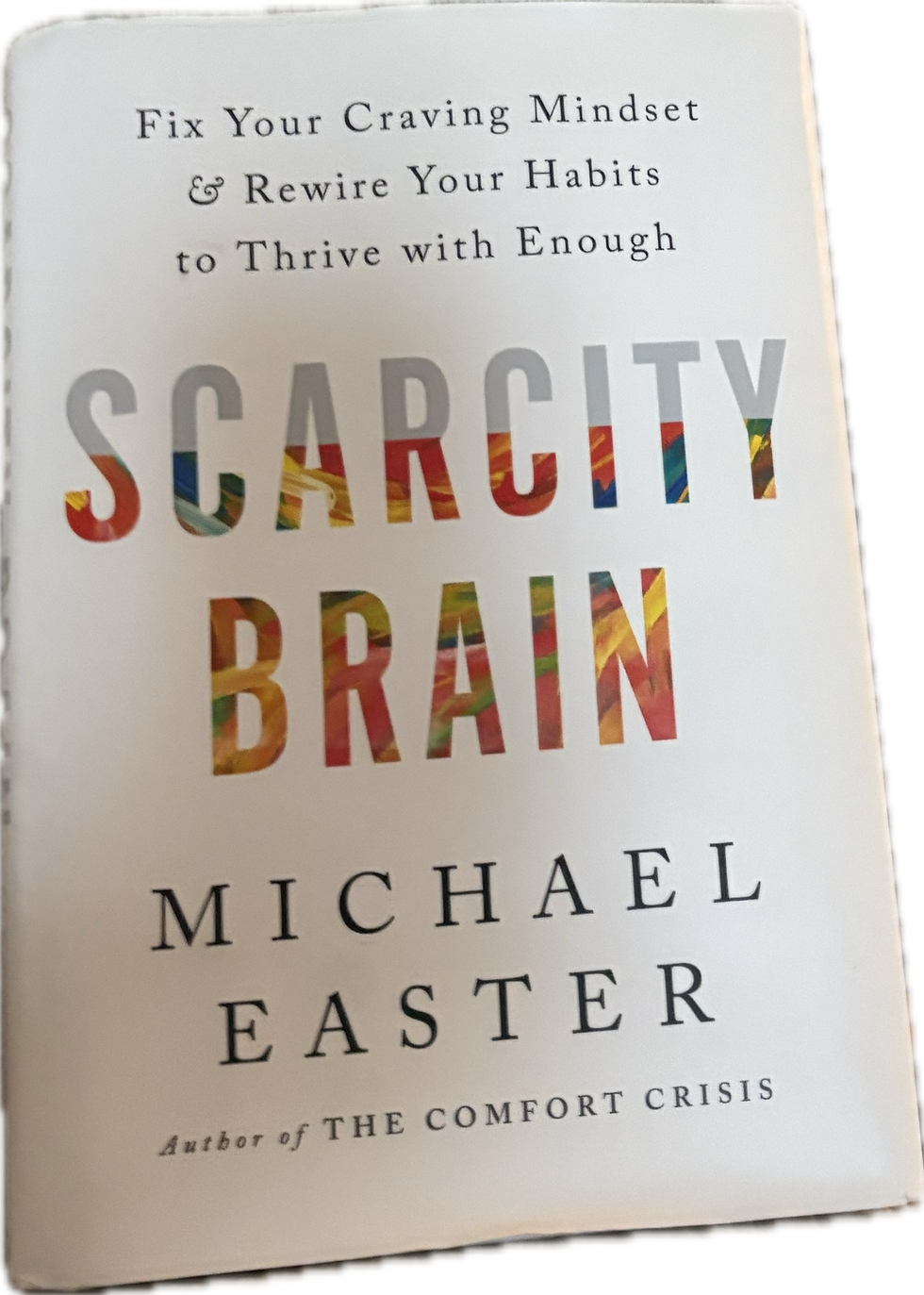 Scarcity Brain by Michael Easter