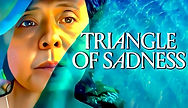 'Triangle of Sadness': An Audacious Dark Comedy Satirizing the Heights of Affluence and Materialism